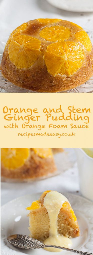 Orange and stem ginger pudding with orange foam sauce. Recipes Made Easy